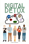 Digital Detox: the actionable guide to technology detox and freedom from technology addiction
