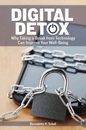 Digital Detox: Why Taking a Break from Technology Can Improve Your Well-Being