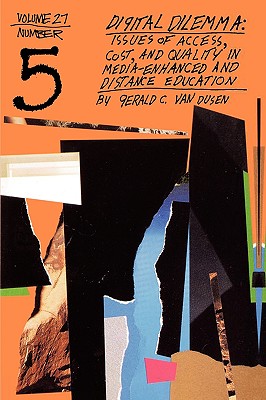 Digital Dilemma: Issues of Access, Cost, and Quality in Media-Enhanced and Distance Education - Van Dusen, Gerald C