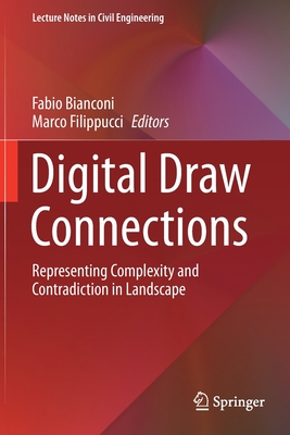 Digital Draw Connections: Representing Complexity and Contradiction in Landscape - Bianconi, Fabio (Editor), and Filippucci, Marco (Editor)