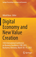 Digital Economy and New Value Creation: 15th International Conference on Business Excellence, ICBE 2021, Bucharest, Romania, March 18-19, 2021