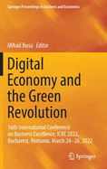 Digital Economy and the Green Revolution: 16th International Conference on Business Excellence, ICBE 2022, Bucharest, Romania, March 24-26, 2022