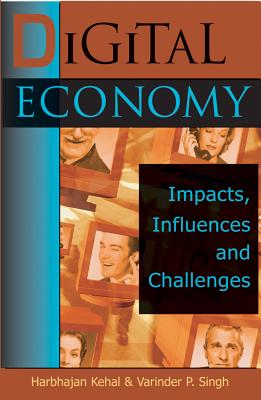 Digital Economy: Impacts, Influences and Challenges - Kehal, Harbhajan