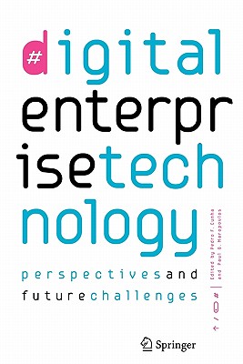 Digital Enterprise Technology: Perspectives and Future Challenges - Cunha, Pedro Filipe (Editor), and Maropoulos, Paul G (Editor)