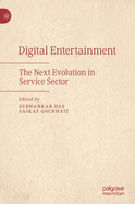 Digital Entertainment: The Next Evolution in Service Sector