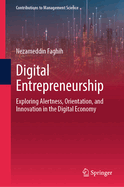 Digital Entrepreneurship: Exploring Alertness, Orientation, and Innovation in the Digital Economy