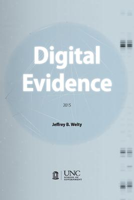 Digital Evidence - Welty, Jeffrey B