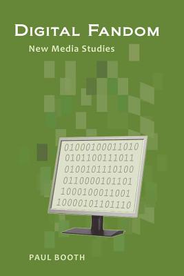 Digital Fandom: New Media Studies - Booth, Paul
