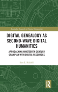 Digital Genealogy as Second-Wave Digital Humanities: Approaching Nineteenth-Century Grampian with Digital Resources