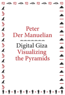 Digital Giza: Visualizing the Pyramids