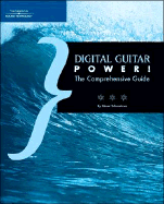 Digital Guitar Power!: The Comprehensive Guide - Schonbrun, Marc