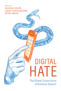 Digital Hate: The Global Conjuncture of Extreme Speech