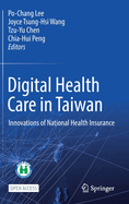 Digital Health Care in Taiwan: Innovations of National Health Insurance