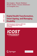 Digital Health Transformation, Smart Ageing, and Managing Disability: 20th International Conference, ICOST 2023, Wonju, South Korea, July 7-8, 2023, Proceedings