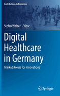 Digital Healthcare in Germany: Market Access for Innovations