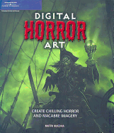 Digital Horror Art: Creating Chilling Horror and Macabre Imagery - McKenna, Martin