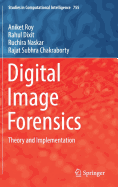 Digital Image Forensics: Theory and Implementation