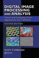 Digital Image Processing and Analysis: Applications with MATLAB and CVIPtools
