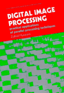 Digital Image Processing: Practical Applications of Parallel Processing Techniques