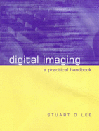 Digital Imaging: A Practical Handbook