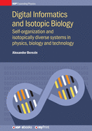 Digital Informatics and Isotopic Biology: Self-organization and isotopically diverse systems in physics, biology and technology
