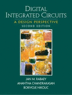 Digital Integrated Circuits: International Edition - Rabaey, Jan M., and Chandrakasan, Anantha, and Nikolic, Borivoje