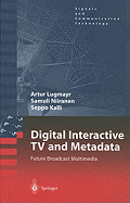 Digital Interactive TV and Metadata: Future Broadcast Multimedia