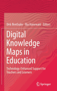 Digital Knowledge Maps in Education: Technology-Enhanced Support for Teachers and Learners