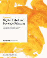 Digital Label and Package Printing: Terminology, Technology, Materials, Management and Performance