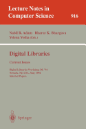 Digital Libraries: Current Issues: Digital Libraries Workshop, DL '94, Newark, NJ, USA, May 19- 20, 1994. Selected Papers