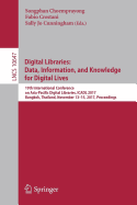 Digital Libraries: Data, Information, and Knowledge for Digital Lives: 19th International Conference on Asia-Pacific Digital Libraries, Icadl 2017, Bangkok, Thailand, November 13-15, 2017, Proceedings