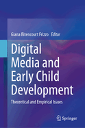 Digital Media and Early Child Development: Theoretical and Empirical Issues