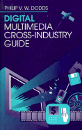 Digital Multimedia Cross-Industry Guide