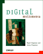 Digital Multimedia - Chapman, Nigel, and Chapman, Jenny