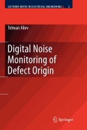 Digital Noise Monitoring of Defect Origin