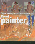 Digital Painting Fundamentals with Corel Painter 11