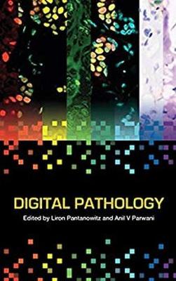 Digital Pathology - Pantanowitz, Liron (Editor), and Parwani, Anil V. (Editor)