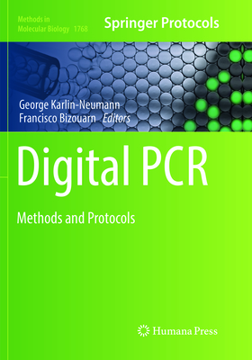 Digital PCR: Methods and Protocols - Karlin-Neumann, George (Editor), and Bizouarn, Francisco (Editor)