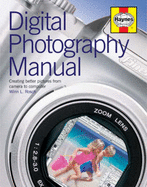 Digital Photography Manual: The Complete Guide to Hardware, Software and Techniques - Rosch, Winn L.