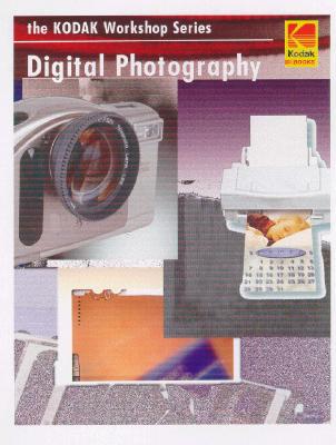Digital Photography: The Kodak Workshop Series - Bidner, Jenni