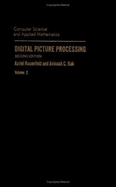 Digital Picture Processing: Volume 2