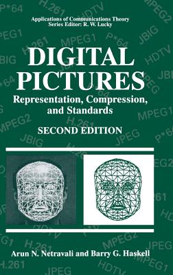 Digital Pictures: Representation, Compression and Standards - Netravali, Arun N, Ph.D., and Haskell, Barry G, Ph.D.