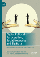 Digital Political Participation, Social Networks and Big Data: Disintermediation in the Era of Web 2.0