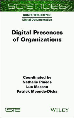 Digital Presences of Organizations - Pinde, Nathalie (Editor), and Massou, Luc (Editor), and Mpondo-Dicka, Patrick (Editor)