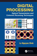 Digital Processing: Optical Transmission and Coherent Receiving Techniques