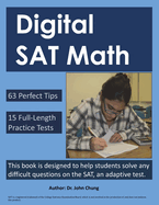 Digital SAT Math: This book is designed to help students solve any difficult questions on the SAT, an adaptive test.