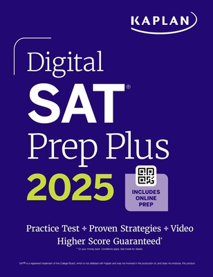 Digital SAT Prep Plus 2025: Includes a Full Length Practice Test, 700+ Practice Questions + 1 Year Access to Online Quizzes and Video Instruction - Kaplan Test Prep