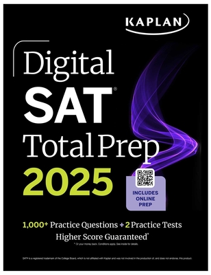 Digital SAT Total Prep 2025: Includes 2 Full Length Practice Tests, 1,000+ Practice Questions + 1 Year Access to Online Quizzes and Video Instruction - Kaplan Test Prep