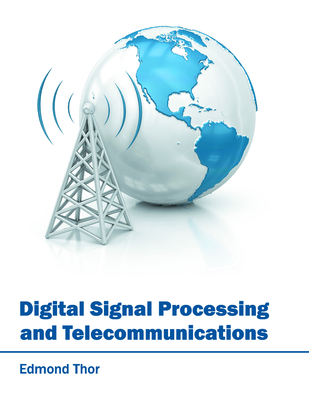 Digital Signal Processing and Telecommunications - Thor, Edmond (Editor)