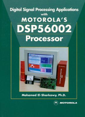 Digital Signal Processing Applications With Motorola's DSP56002 Processor - El-Sharkawy, Mohammed